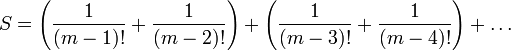 
S = \left!} + \frac{1}{!}\right) +
\left!} + \frac{1}{!}\right) + \dots
