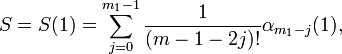 
S = S = \sum_{j=0}^{m_1-1}\frac{1}{!}\alpha_{m_1-j} , 
