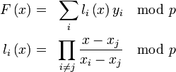\begin{align}
 F\left &=& \sum\limits_i {l_i \lefty_i } &\mod p \\
 l_i \left &=& \prod\limits_{i \ne j} {\frac{{x - x_j }}{{x_i  - x_j }}} &\mod p \\
\end{align}