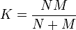 K = \frac{NM}{N+M}