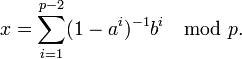 x=\sum\limits_{i=1}^{p-2}^{-1}b^i\mod{p}.