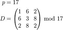 \begin{align}
 p &= 17\\
 D &= \begin{pmatrix} 1&6&2\\6&3&8\\2&8&2\end{pmatrix}\ \mathrm{mod}\ 17
\end{align}