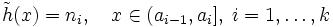 \tilde{h} = n_i,\quad x \in (a_{i-1},a_i],\; i=1,\ldots, k