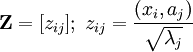 \mathbf{Z}=; \; z_{ij}=\frac{}{\sqrt{ \lambda_j}}
