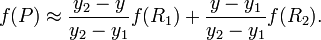  f \approx \frac{y_2-y}{y_2-y_1} f + \frac{y-y_1}{y_2-y_1} f. 