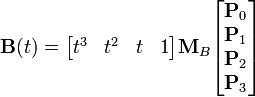\mathbf{B} = \begin{bmatrix}t^3&t^2& t& 1\end{bmatrix}\mathbf{M}_B
\begin{bmatrix}\mathbf{P}_0\\\mathbf{P}_1\\\mathbf{P}_2\\\mathbf{P}_3\end{bmatrix}