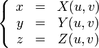 \left\{ \begin{array}{ccc} 
x &=& X \\
y &=& Y \\
z &=& Z
\end{array}\right.