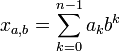 x_{a,b} = \sum_{k=0}^{n-1} a_k b^k