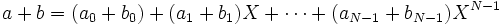 a + b = + X + \cdots + X^{N-1}