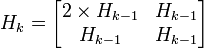 H_k = \begin{bmatrix} 2 \times H_{k-1} & H_{k-1} \\ H_{k-1} & H_{k-1} \end{bmatrix}